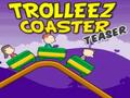 טיזר Coaster Trollez כדי לשחק באינטרנט